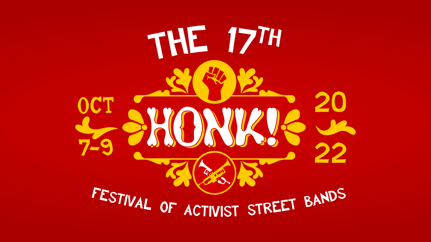 The 17th HONK! Festival of Activist Street Bands, October 7-9, 2022